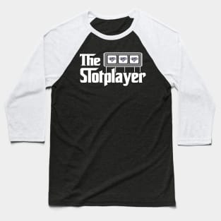 Funny Slot Players The Slotplayer Gambling and Casino Lovers Baseball T-Shirt